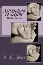 Attempting to Define: Motherhood