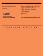 Recommendation for Pair-Wise Key Establishment Schemes Using Discrete Logarithm Cryptography (Revised)
