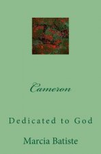 Cameron: Dedicated to God