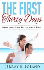 The First Thirty Days: Launching Your Relationship Right