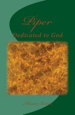 Piper: Dedicated to God