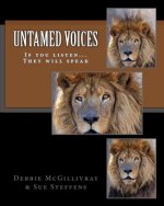Untamed Voices: If you listen... They will speak