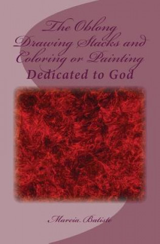 The Oblong Drawing Stacks and Coloring or Painting: Dedicated to God