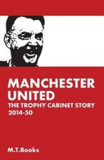 Manchester United: The Trophy Cabinet Story 2014-50