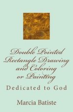 Double Pointed Rectangle Drawing and Coloring or Painting: Dedicated to God