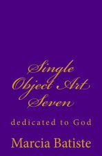 Single Object Art Seven: dedicated to God