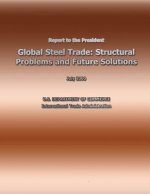 Report to the President Global Steel Trade: Structural Problems and Future Solutions