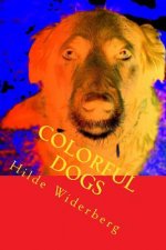 Colorful dogs: Strong colored dogs