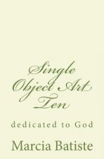 Single Object Art Ten: dedicated to God