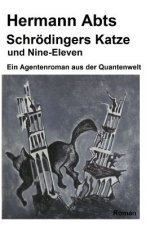 Schroedingers Katze und Nine - Eleven: Ein Agentenroman aus der Quantenwelt
