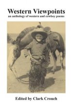 Western Viewpoints: an anthology of western and cowboy poetry