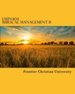 EMIN404 Biblical Management II
