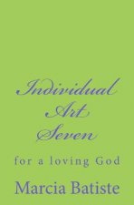 Individual Art Seven: for a loving God