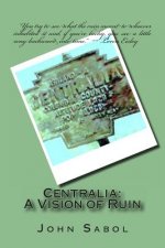 Centralia: : A Vision of Ruin