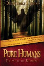 Pure Humans: The End of The Beginning