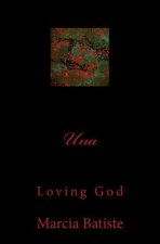 Una: Loving God