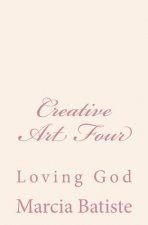 Creative Art Four: Loving God