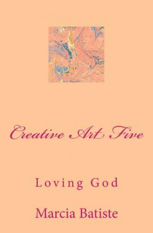 Creative Art Five: Loving God