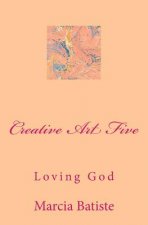 Creative Art Five: Loving God