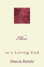 Ellen: to a Loving God