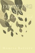 Drawing Six: to a Loving God
