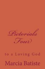 Pictorials Four: to a Loving God