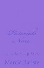 Pictorials Nine: to a Loving God