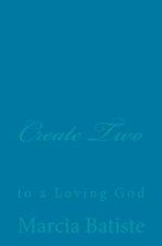 Create Two: to a Loving God