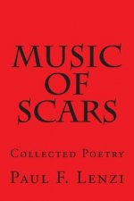 Music of Scars: Collected Poetry