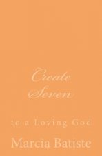 Create Seven: to a Loving God