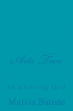 Arts Two: to a Loving God