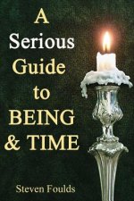 A Serious Guide to Being and Time