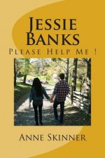 Jessie Banks: Please Help Me !