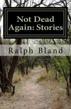 Not Dead Again: Stories