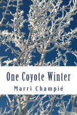 One Coyote Winter: Poems of the West