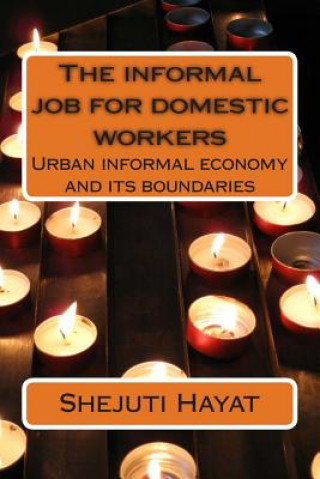 The informal job for domestic workers: Urban informal economy and its boun