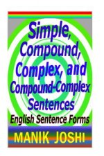 Simple, Compound, Complex, and Compound-Complex Sentences