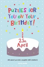 Puzzles for you on your Birthday - 25th April