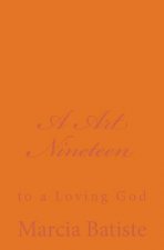 A Art Nineteen: to a Loving God