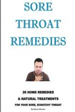 Sore Throat Remedies: 26 Home Remedies & Natural Treatments For Your Sore, Scratchy Throat