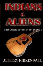 Indians & Aliens: and unexpected short stories