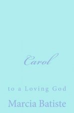 Carol: to a Loving God