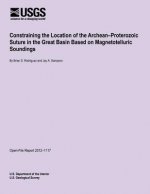 Constraining the Location of the Archean?Proterozoic Suture in the Great Basin Based on Magnetotelluric Soundings