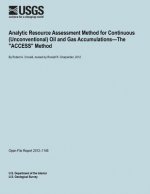 Analytic Resource Assessment Method for Continuous (Unconventional) Oil and Gas Accumulations?The 