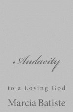 Audacity: to a Loving God