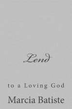 Lend: to a Loving God