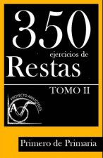 350 Ejercicios de Restas para Primero de Primaria (Tomo II)