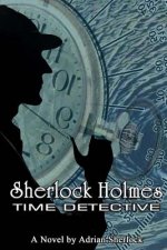 Sherlock Holmes, Time Detective