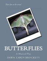 Butterflies: A Musical Play