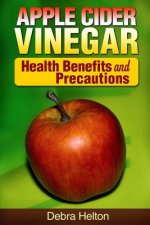Apple Cider Vinegar: Health Benefits and Precautions